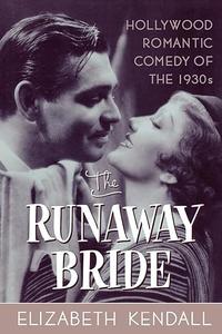 The Runaway Bride Hollywood Romantic Comedy of the 1930s