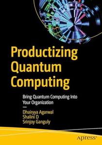 Productizing Quantum Computing