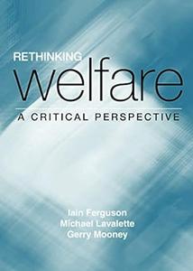 Rethinking Welfare A Critical Perspective