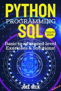 Python Programming and SQL–2024 by Joel Selk