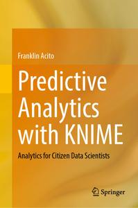 Predictive Analytics with KNIME Analytics for Citizen Data Scientists