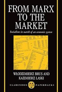 From Marx to the Market Socialism in Search of an Economic System