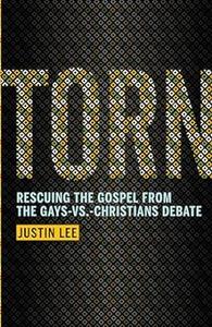 Torn Rescuing the Gospel from the Gays-vs.-Christians Debate