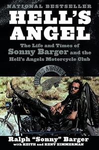 Hell's Angel The Life and Times of Sonny Barger and the Hell's Angels Motorcycle Club