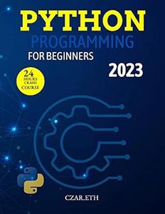 PYTHON PROGRAMMING FOR BEGINNERS 2023 Learn python programming language in 24Hrs
