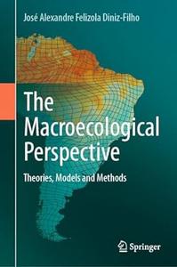 The Macroecological Perspective Theories, Models and Methods