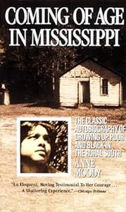 Coming of Age in Mississippi The Classic Autobiography of a Young Black Girl in the Rural South