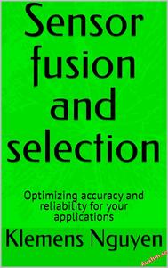 Sensor fusion and selection