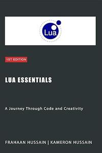 Lua Essentials A Journey Through Code and Creativity