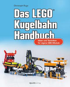 Das LEGO®–Kugelbahn–Handbuch
