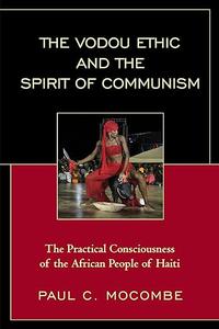 The Vodou Ethic and the Spirit of Communism The Practical Consciousness of the African People of Haiti