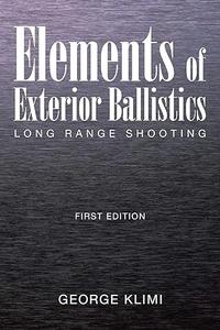 Elements of Exterior Ballistics Long Range Shooting First Edition