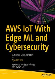 AWS IoT With Edge ML and Cybersecurity A Hands–On Approach