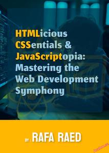 HTMLicious CSSentials & JavaScriptopia