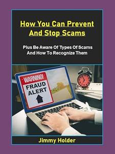 What You Can Do To Prevent And Stop Scams