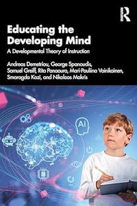 Educating the Developing Mind A Developmental Theory of Instruction