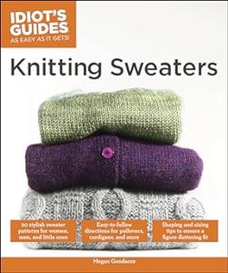 Knitting Sweaters (Idiot’s Guides)