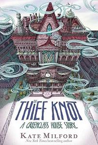 The Thief Knot A Greenglass House Story