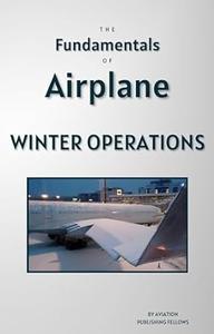 The Fundamentals of Airplane Winter Operations