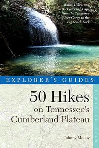 Explorer's Guide 50 Hikes on Tennessee's Cumberland Plateau