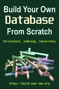 Build Your Own Database From Scratch