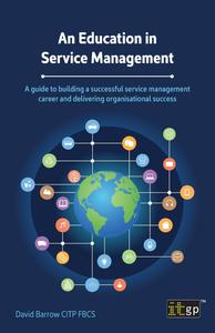 An Education in Service Management A guide to building a successful service management career
