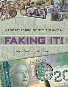 Faking It! A History of Counterfeiting in Canada