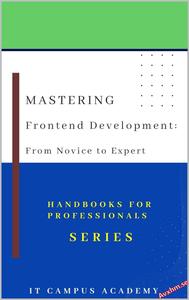 Mastering Frontend Development From Novice to Expert