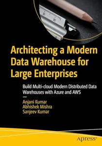 Architecting a Modern Data Warehouse for Large Enterprises (True)
