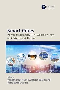 Smart Cities Power Electronics, Renewable Energy, and Internet of Things