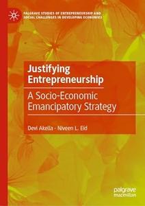 Justifying Entrepreneurship A Socio-Economic Emancipatory Strategy