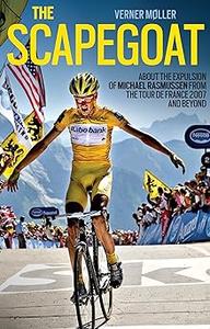 The scapegoat about the expulsion of Michael Rasmussen from the Tour de France 2007 and beyond