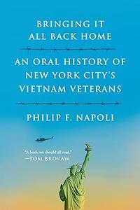 Bringing It All Back Home An Oral History of New York City’s Vietnam Veterans