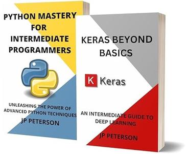 Keras Beyond Basics and Python Mastery for Intermediate Programmers