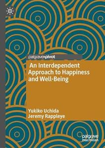An Interdependent Approach to Happiness and Well–Being
