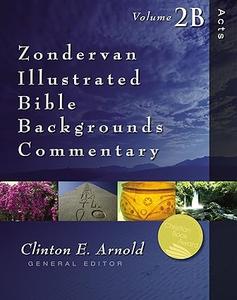 Acts Volume 2B (Zondervan Illustrated Bible Backgrounds Commentary)