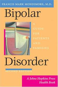 Bipolar Disorder A Guide for Patients and Families (2nd Edition)