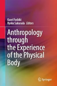 Anthropology through the Experience of the Physical Body