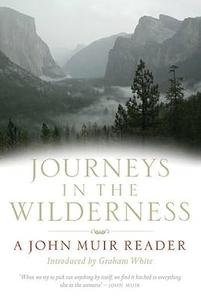 Journeys in the Wilderness A John Muir Reader
