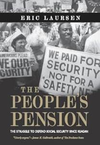 The People's Pension The Struggle to Defend Social Security Since Reagan