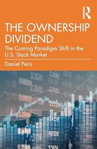 The Ownership Dividend The Coming Paradigm Shift in the U.S. Stock Market