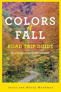 Colors of Fall Road Trip Guide 25 Autumn Tours in New England 