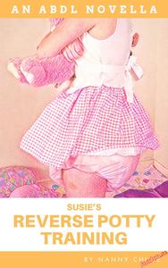 Susie's Reverse Potty Training (An ABDL Novella)