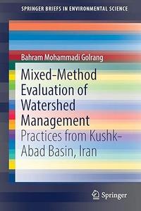 Mixed–Method Evaluation of Watershed Management Practices from Kushk–Abad Basin, Iran 