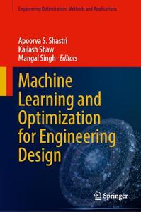 Machine Learning and Optimization for Engineering Design