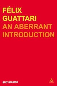Felix Guattari An Aberrant Introduction (Transversals New Directions in Philosophy) 