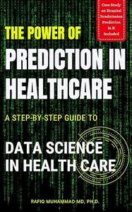 The Power of Prediction in Health Care