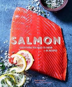 Salmon Everything You Need to Know + 45 Recipes