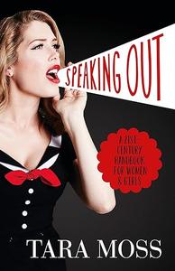 Speaking Out A 21st Century Handbook For Women And Girls