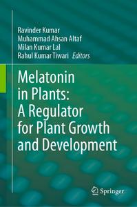 Melatonin in Plants A Regulator for Plant Growth and Development